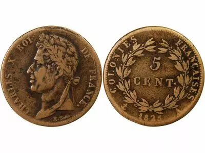 Colonies Fran�oises COLONIES FRANCAISES, CHARLES X - 5 CENTIMES 1825 A PARIS