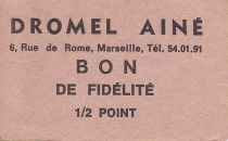 France Sans valeur Marseille Bon de fidélité. 1/2 Pt. DROMEL AINE