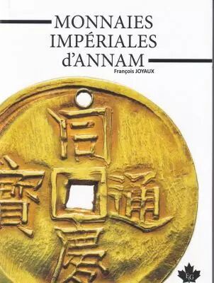 Francia Imperial Coins of Annam - 2019 - In French
