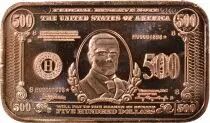 Ingot, 500$ bill, William McKinley - 1 Once Copper