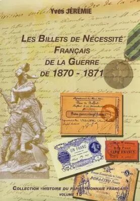 Les Billets de N�cessit� Fran�ais de la Guerre de 1870-1871