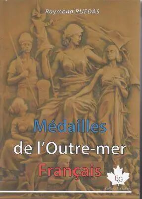 M�dailles de l\'Outre Mer Fran�ais - 2020 - Raymond Ruedas - Editions Gadoury